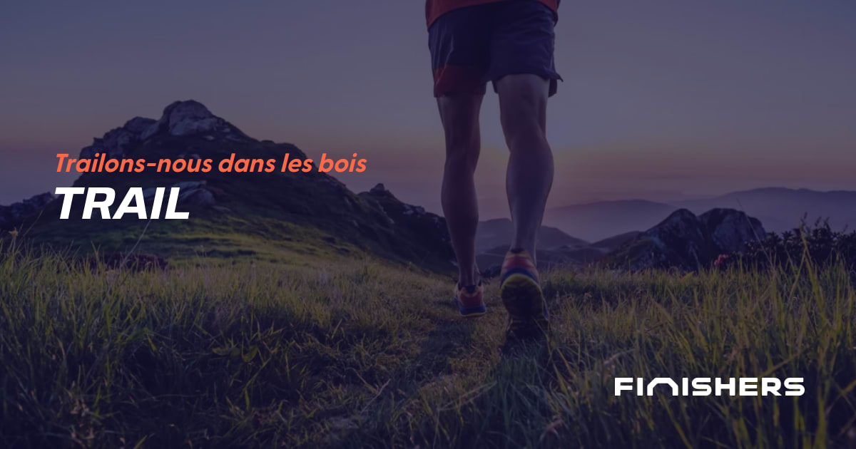 🏃 Calendrier des trails en France et à l'étranger | Finishers