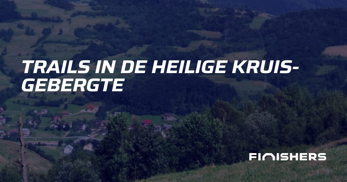 🏃 Trails in de Heilige Kruis-gebergte | Finishers