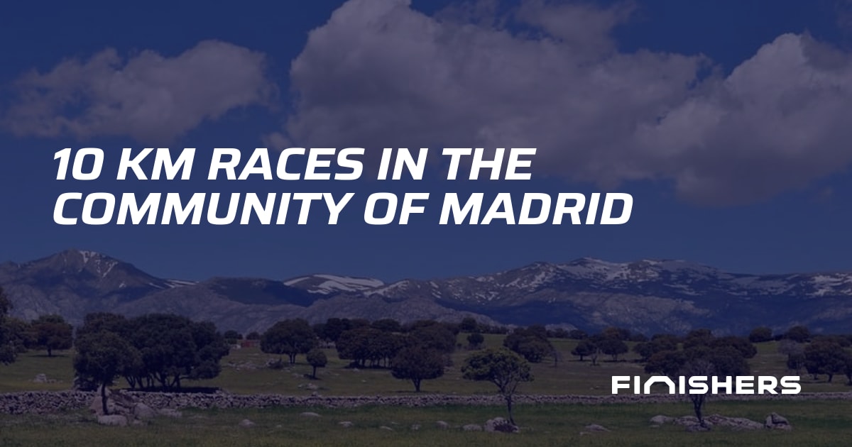 🏃 10 km Races in the Community of Madrid | Finishers