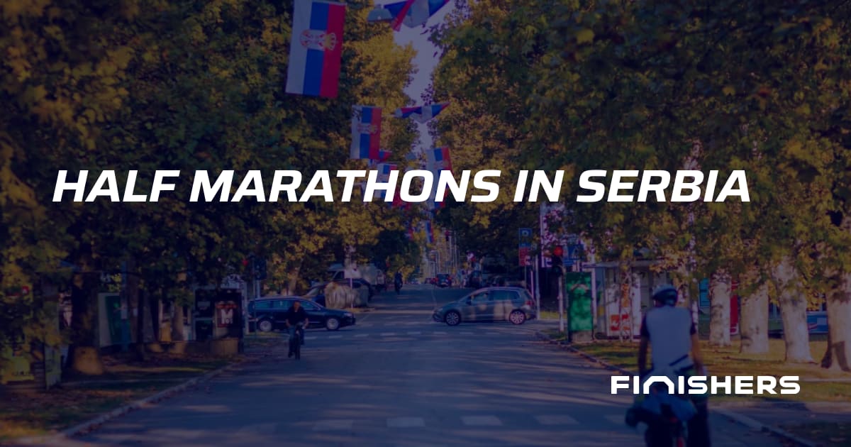 🏃 Half Marathons in Serbia | Finishers