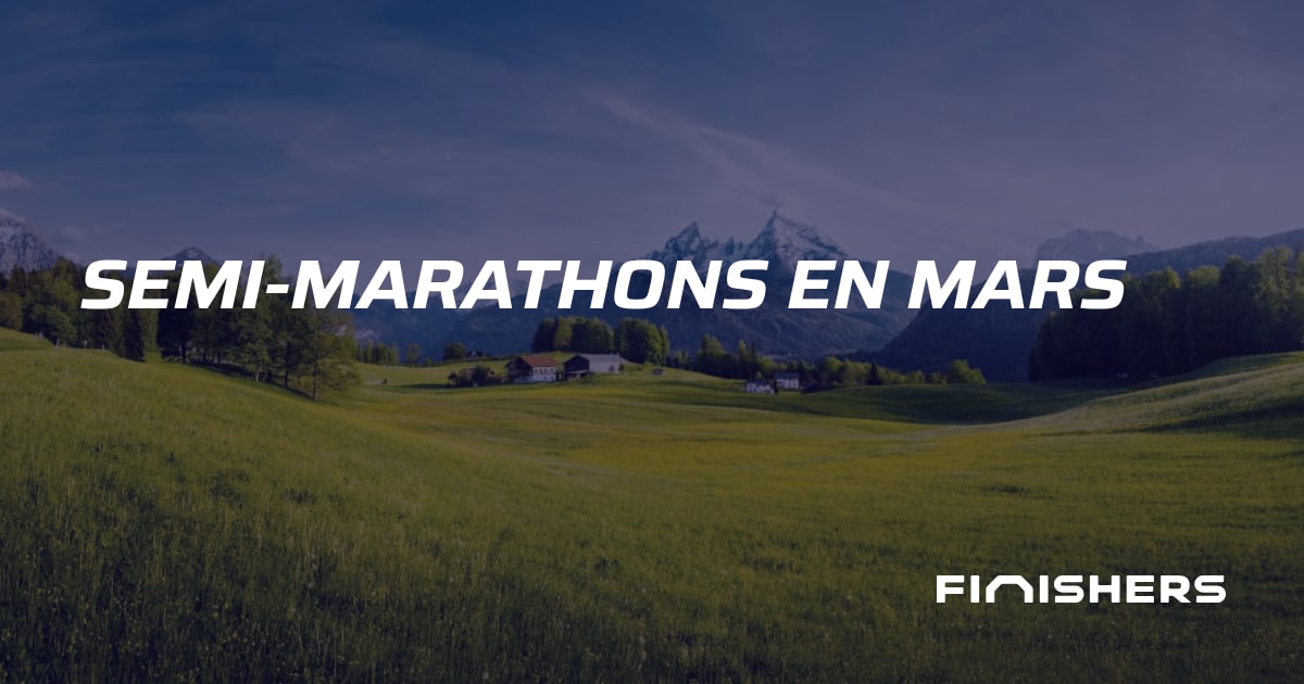 🏃 SemiMarathons en mars Finishers