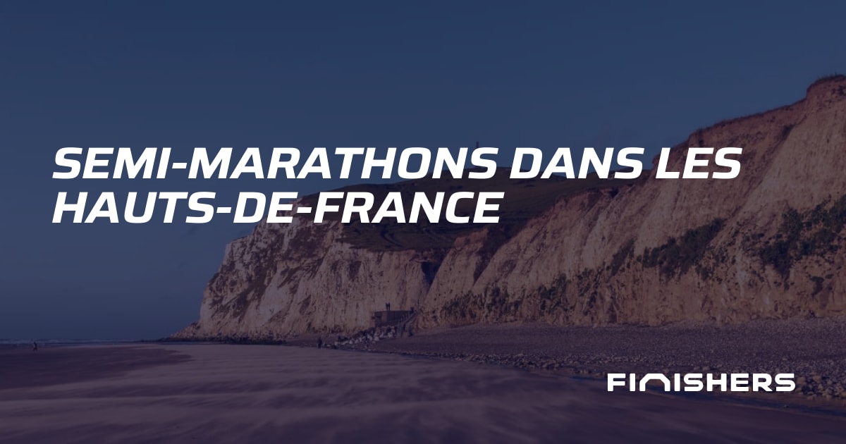🏃 SemiMarathons dans les HautsdeFrance Finishers