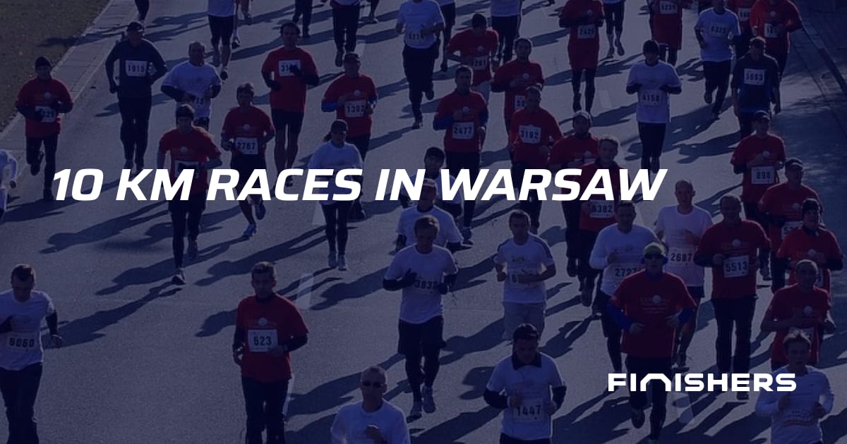 🏃 10 km Races in Warsaw | Finishers