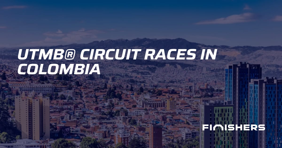 🏃 UTMB® Circuit Races in Colombia | Finishers
