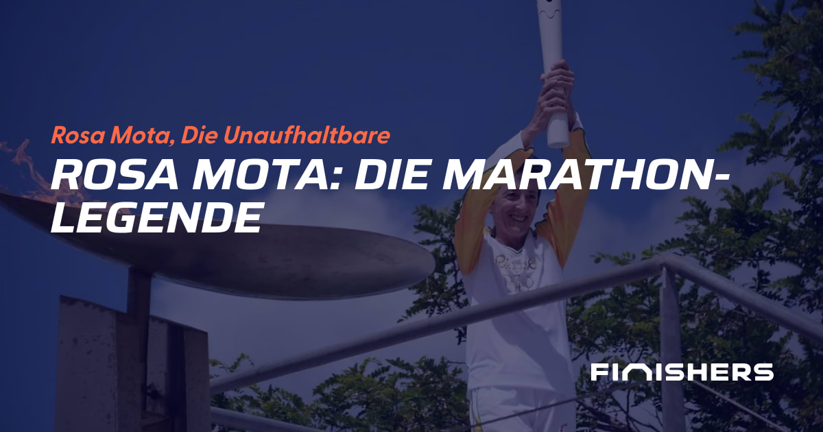 🏃 Rosa Mota: Die Marathon-Legende | Finishers