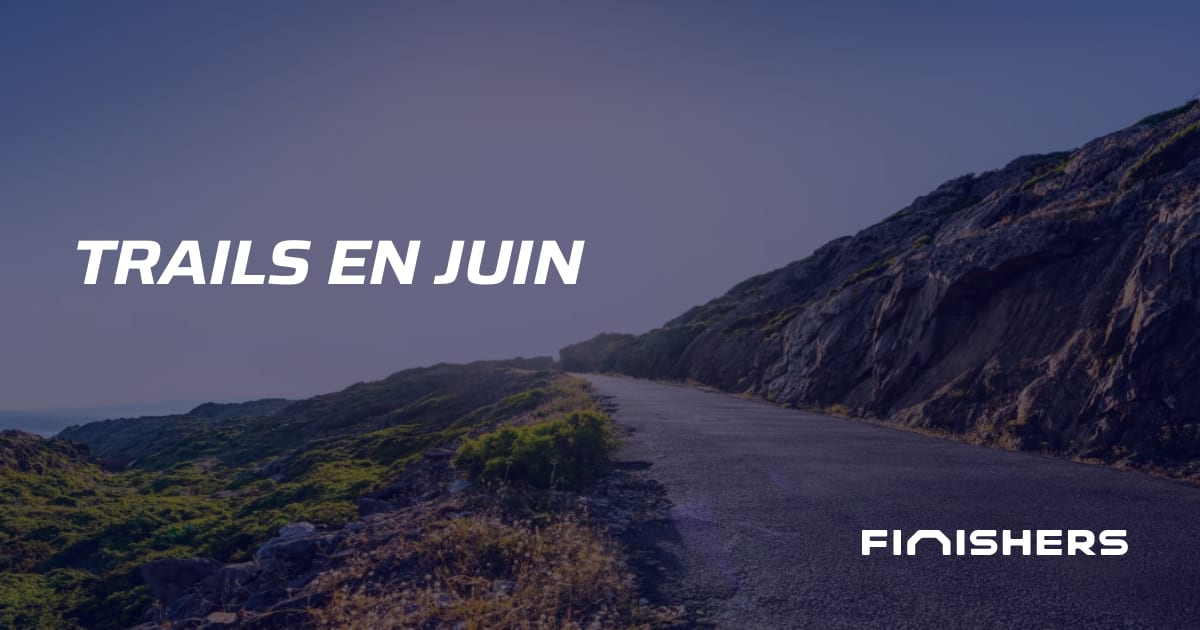 🏃 Trails en juin Finishers