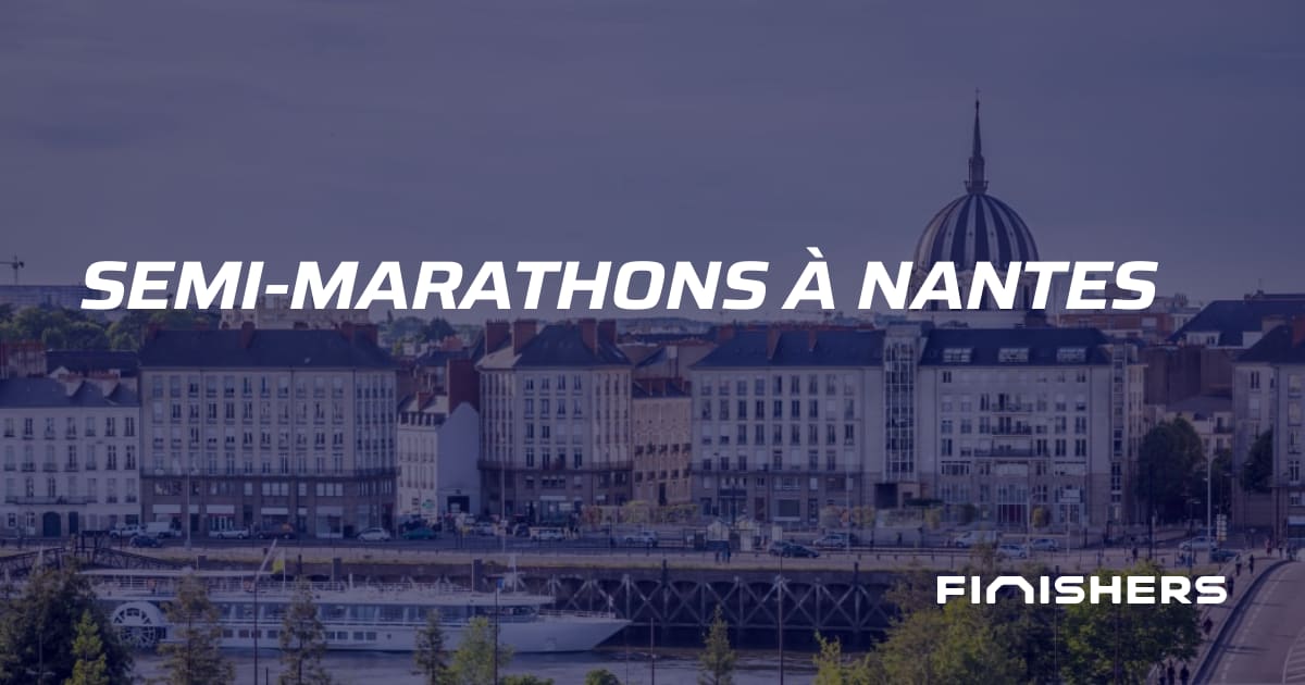 🏃 SemiMarathons à Nantes Finishers
