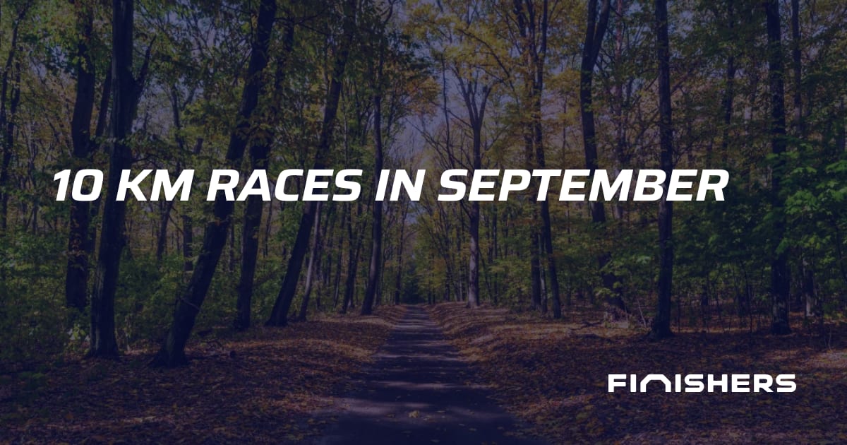 🏃 10 km Races in September | Finishers