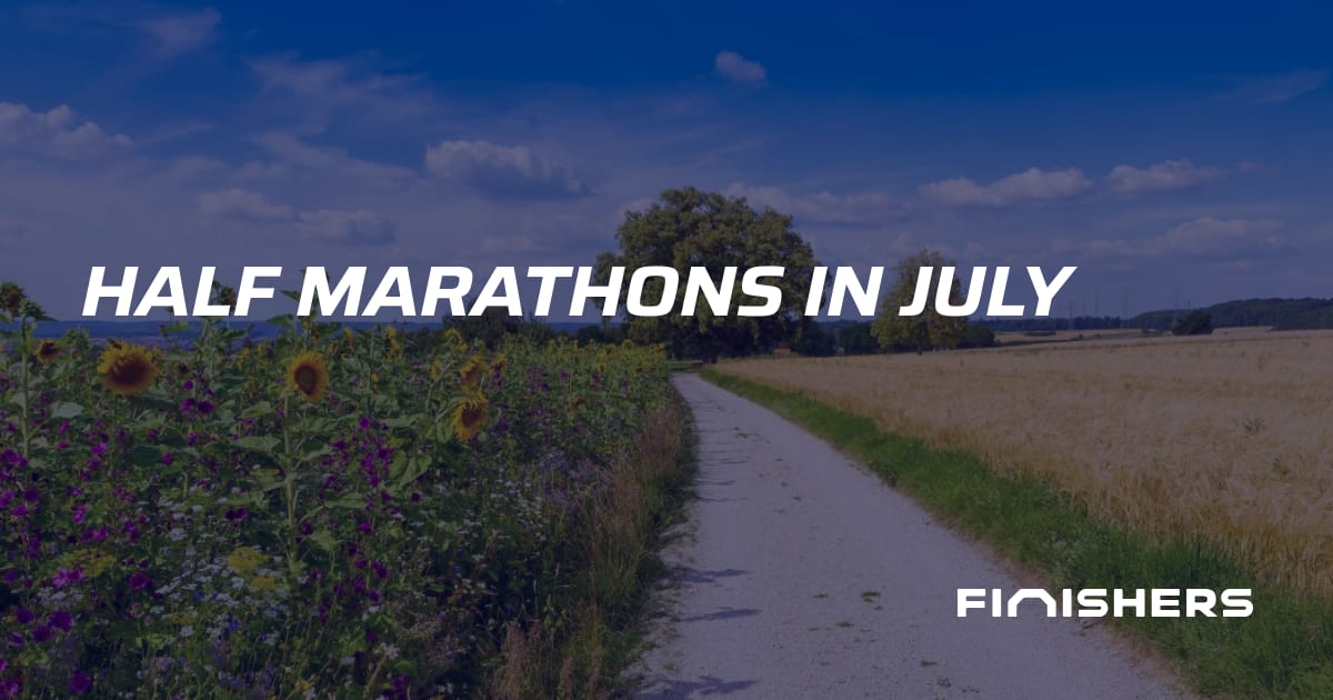 🏃 Half Marathons in July | Finishers