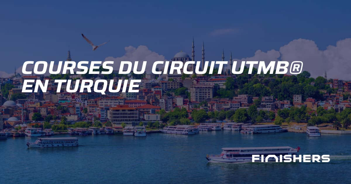 🏃 Courses du Circuit UTMB® en Turquie | Finishers