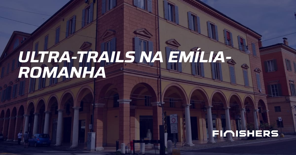 🏃 Ultra-trails na Emília-Romanha | Finishers