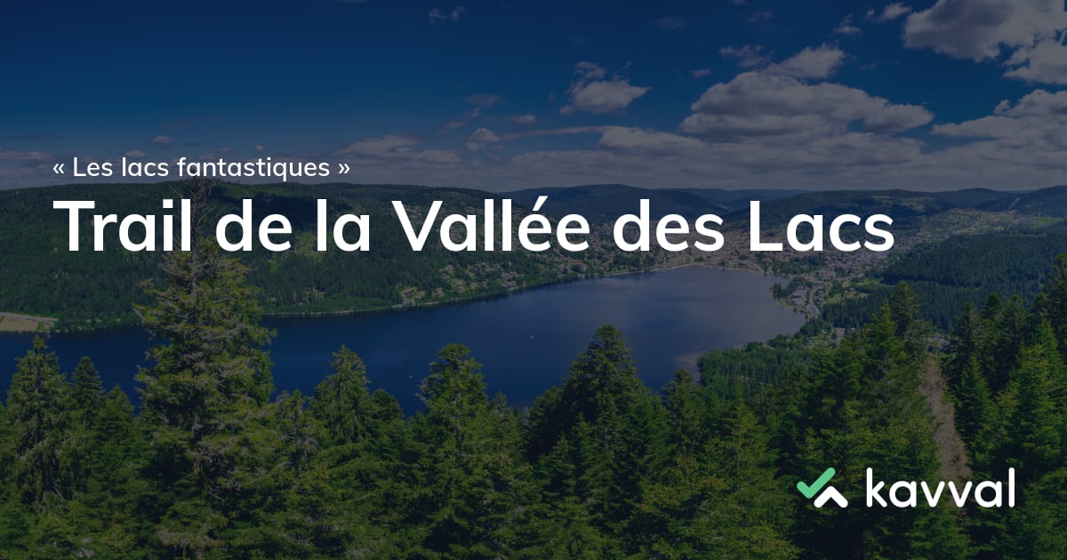 trail de la vallee des lacs toutes les infos parcours inscriptions kavval