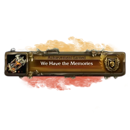 We Have the Memories Achievement Boost