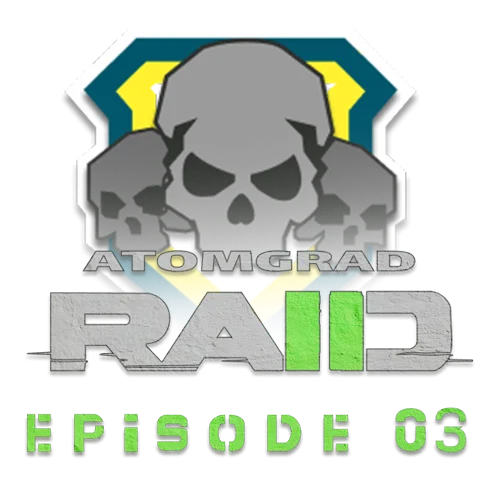 Atomgrad Raid (Ep. 3)