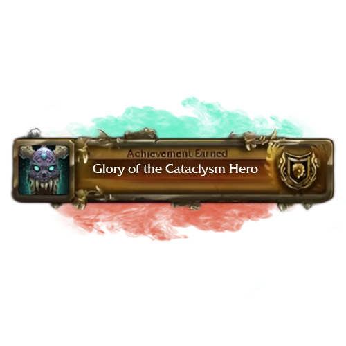 Glory of the Cataclysm Hero Achievement