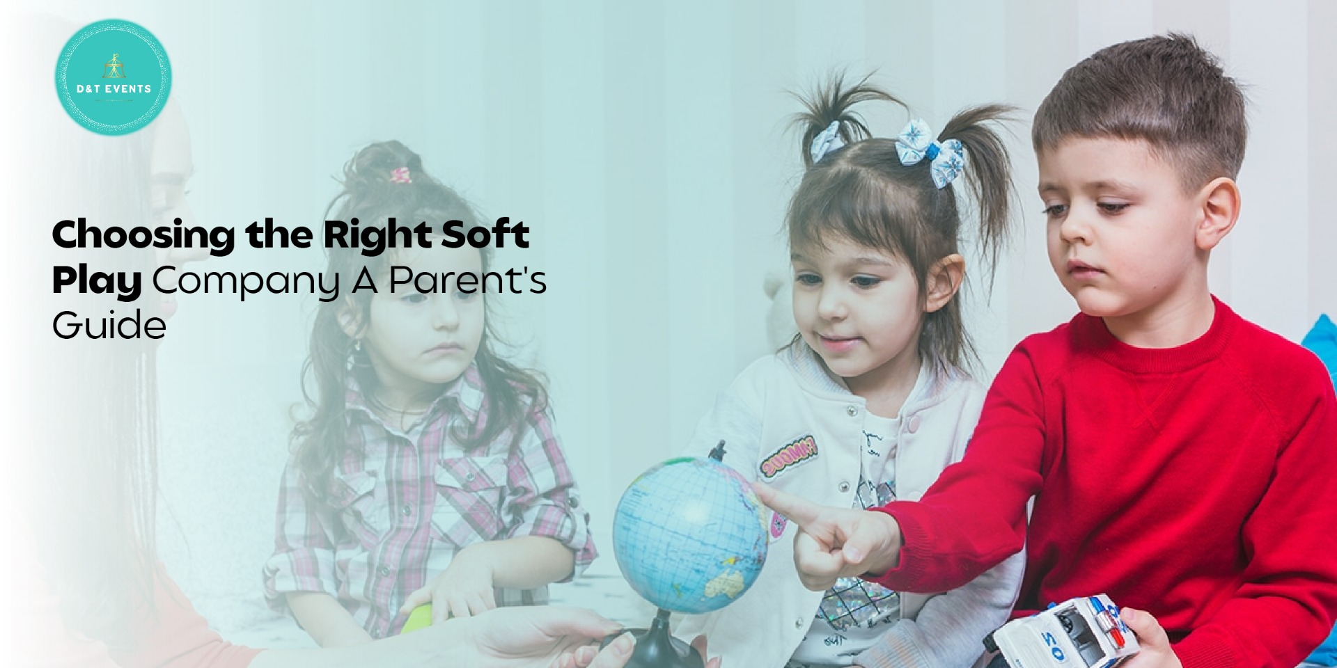 Choosing The Right Soft Play Company A Parents Guide