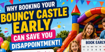 Why Booking Your Bouncy Castle Early Can Save You Disappointment