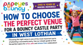 How To Choose The Perfect Venue For A Bouncy Castle Party In West Lothian