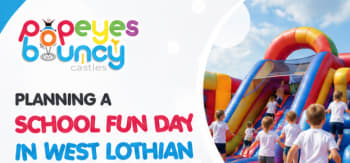 Planning A School Fun Day In West Lothian, Everything You Need To Know