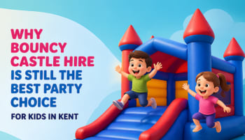 Why Bouncy Castle Hire Is Still The Best Party Choice For Kids In Kent