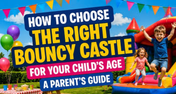 How To Choose The Right Bouncy Castle For Your Childs Age