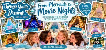 From Mermaids To Movie Nights, Choosing The Perfect Teepee Party Theme