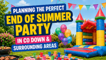 Planning An End Of Summer Party In Co Down, Heres Everything You Need