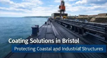 Coating Solutions In Bristol And The South West Protecting Coastal And Industrial Structures