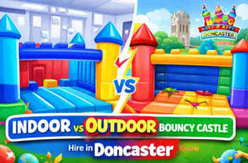 Indoor Vs Outdoor Bouncy Castle Hire In Doncaster What You Need To Know