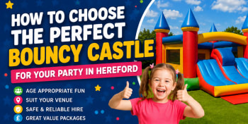 How To Choose The Perfect Bouncy Castle For Your Party In Hereford
