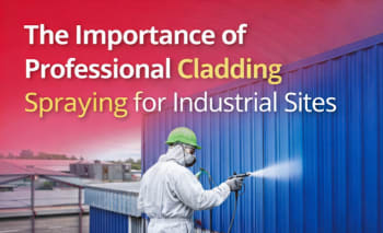 The Importance Of Professional Cladding Spraying For Industrial Sites