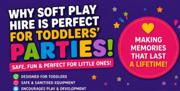Why Soft Play Hire Is Perfect For Toddlers Parties