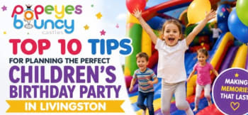 Top 10 Tips For Planning The Perfect Childrens Birthday Party In Livingston