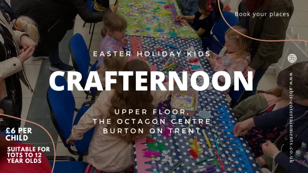 Kids Crafternoon Octagon Centre Burton