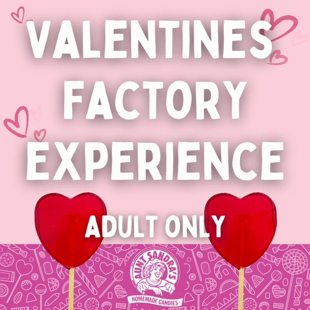 Valentines Candy Factory Experience - Adults Only