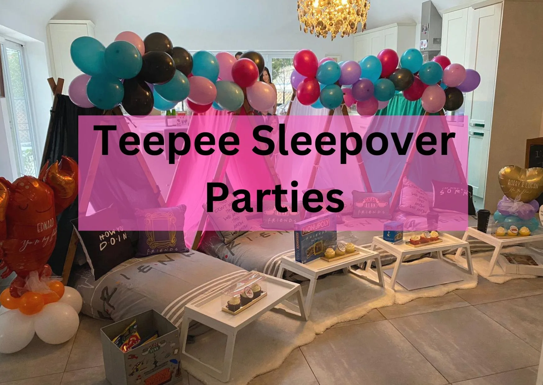 Teepee Sleepover Parties