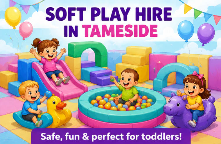 5 Reasons Soft Play Hire Is Ideal for Toddlers in Tameside