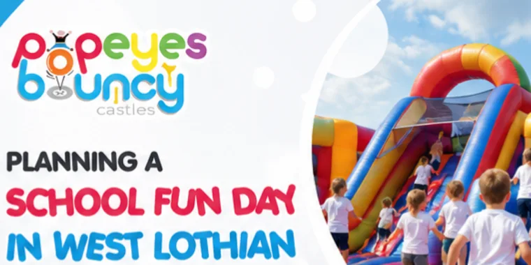 Planning A School Fun Day In West Lothian, Everything You Need To Know