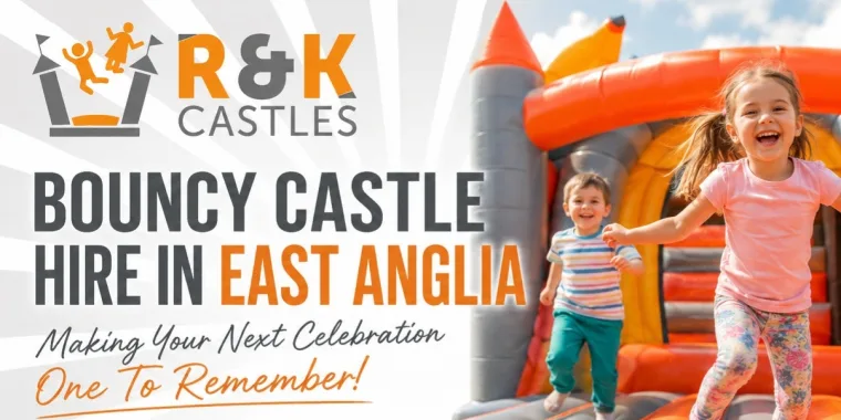Bouncy Castle Hire In East Anglia, Making Your Next Celebration One To Remember
