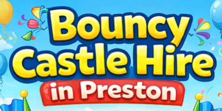 Bouncy Castle Hire In Preston For Unforgettable Childrens Parties