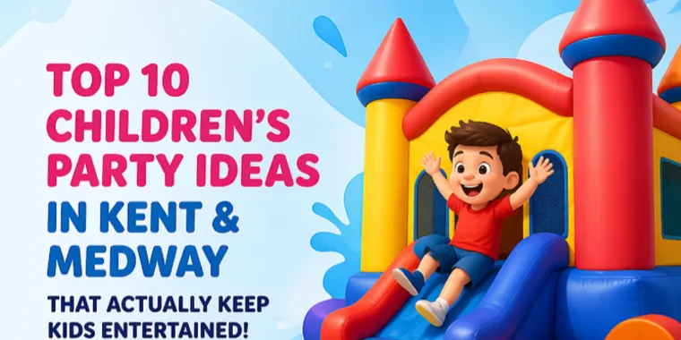 Top 10 Childrens Party Ideas In Kent And Medway That Actually Keep Kids Entertained