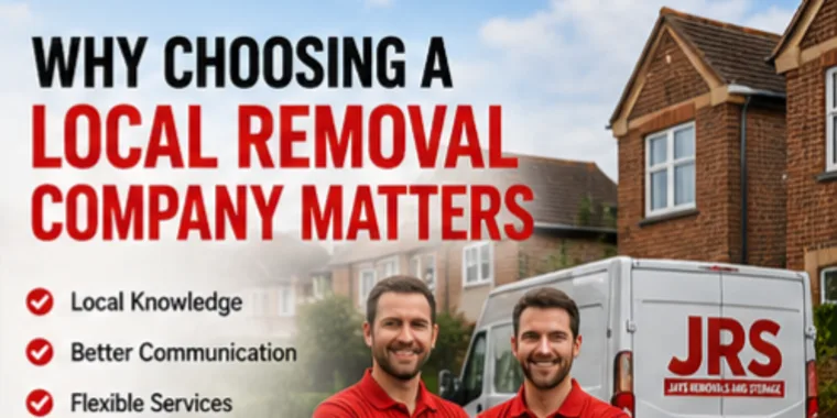 Why Choosing A Local Removal Company Matters