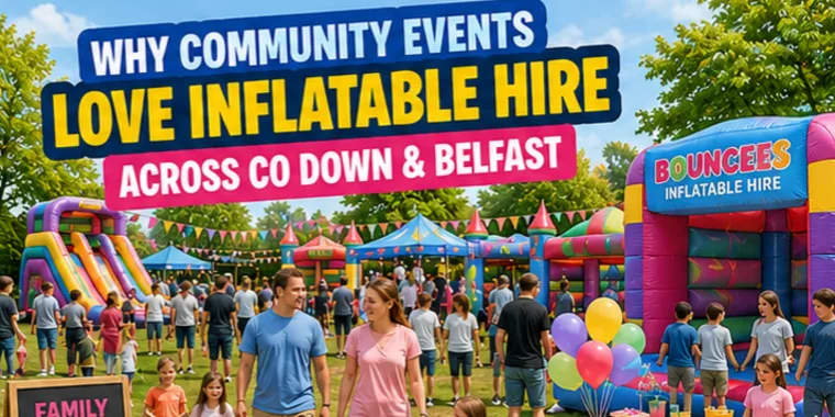 Why Community Events Across Co Down Are Choosing Inflatable Hire