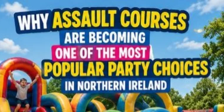 Why Assault Courses Are Becoming One Of The Most Popular Party Choices In Northern Ireland