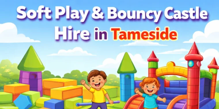 Soft Play And Bouncy Castle Hire For Family Events In Tameside