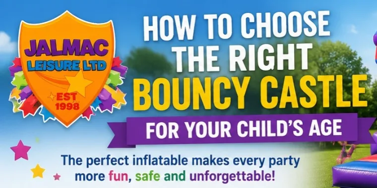 How To Choose The Right Bouncy Castle For Your Childs Age