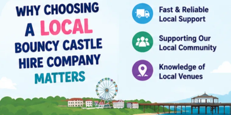 Why Choosing A Local Bouncy Castle Hire Company Matters