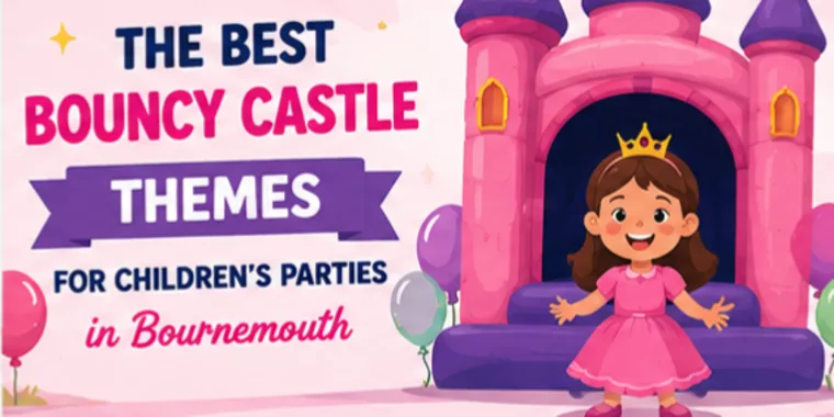 The Best Bouncy Castle Themes For Childrens Parties In Bournemouth