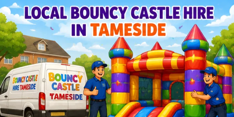 The Benefits Of Hiring Local Bouncy Castle Companies In Tameside