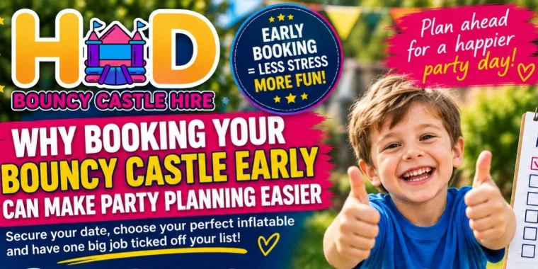 Why Booking Your Bouncy Castle Early Can Make Party Planning Easier